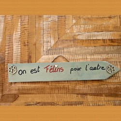 Pancarte citation « félins pour l’autre »